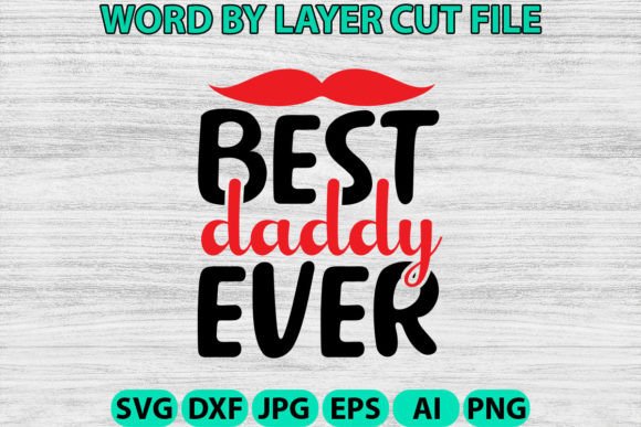 Best Daddy Ever Crafts Graphics Review