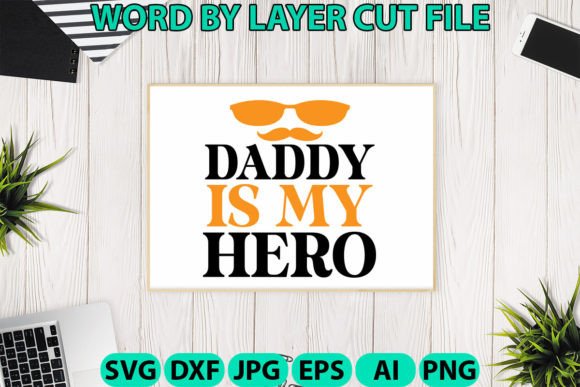 Daddy is My Hero Svg Graphics and Crafts Review