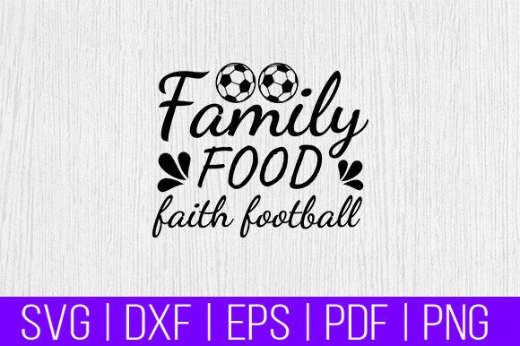 Family Food Faith Football Graphics Freebies for Creative Projects