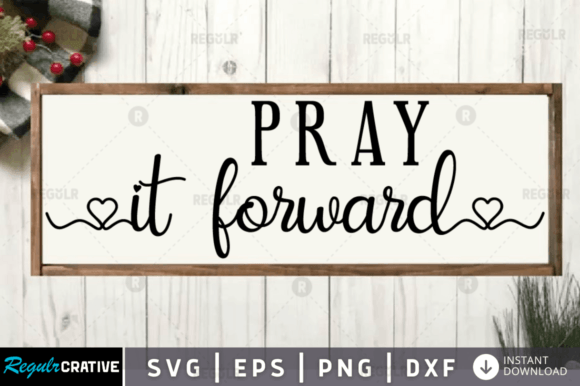 FREE Pray It Forward,Christian Svg Graphics and Crafts