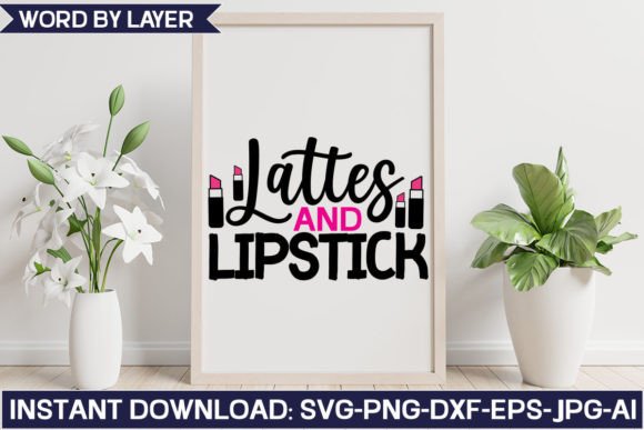 Lattes and Lipstick Svg Design: Graphics for Crafts