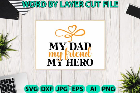 My Dad My Friend My Hero Svg Graphics and Crafts Review