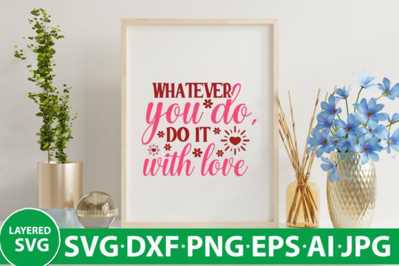 Whatever You Do, Do It with Love